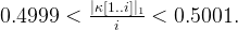            |κ[1..i]|1
0.4999  <  ---i--- <  0.5001. 